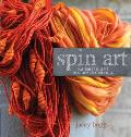 Spin Art: Mastering the Craft of Spinning Textured Yarn [With DVD]