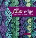 The Finer Edge: Crocheted Trims, Motifs & Borders