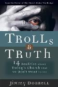 Trolls and Truth: 14 Realities about Today's Church That We Don't Want to See Cover