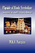 Flipside of Hindu Symbolism (Sociological and Scientific Linkages in Hinduism)