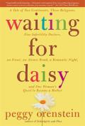 Waiting for Daisy: A Tale of Two Continents, Three Religions, Five Infertility Doctors, an Oscar, an Atomic Bomb, a Romantic Night, and O Cover