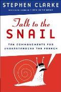 Talk to the Snail: Ten Commandments for Understanding the French Cover