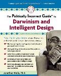 The Politically Incorrect Guide to Darwin and Intelligent Design Cover