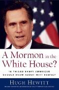 A Mormon in the White House?: 10 Things Every Conservative Should Know about Mitt Romney Cover