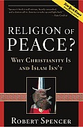 Religion of Peace?: Why Christianity Is and Islam Isn't