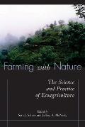 Farming with Nature: The Science and Practice of Ecoagriculture