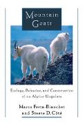 Mountain Goats: Ecology, Behavior, and Conservation of an Alpine Ungulate