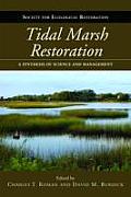 Tidal Marsh Restoration: A Synthesis of Science and Management (Science and Practice of Ecological Restoration) Cover