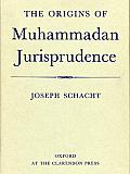 The Origins of Muhammadan Jurisprudence