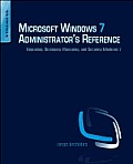Microsoft Windows 7 Administrator's Reference