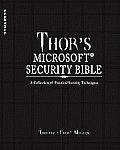 Thor's Microsoft Security Bible: A Collection of Practical Security Techniques [With CDROM]