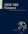 Xbox 360 Forensics: A Digital Forensics Guide to Examining Artifacts