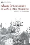 School(s) for Conversion: 12 Marks of a New Monasticism Cover