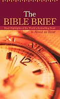 The Bible Brief: Read Highlights of the World's Bestselling Book in about an Hour