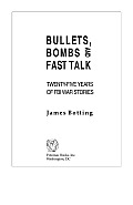 Bullets, Bombs, and Fast Talk