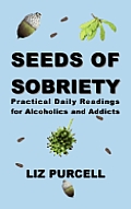 Seeds of Sobriety: Practical Daily Readings for Alcoholics and Addicts Cover