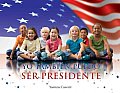 Yo Tambien Puedo Ser Presidente / I Can Be President, Too!