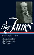 Library of America #215: Henry James: Novels 1903-1911: The Ambassadors, the Golden Bowl, the Outcry Cover