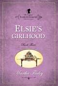 Original Elsie Classics #03: Elsie's Girlhood Cover