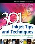 301 Inkjet Tips and Techniques: An Essential Printing Resource for Photographers Cover