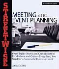 Streetwise Meeting and Event Planning: From Trade Shows and Conventions To Fundraisers and Galas--everything You Need for a Successful Business Event (07 Edition)