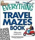 The Everything Travel Mazes Book: 150 Puzzles to Get Lost in