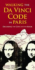 Walking the Da Vinci Code in Paris: Decoding the City and the Book Cover