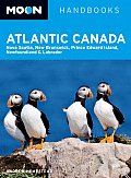 Moon Atlantic Canada: Nova Scotia, New Brunswick, Prince Edward Island, Newfoundland * Labrador (Moon Handbooks Atlantic Canada)