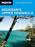 Moon Michigan's Upper Peninsula (Moon Handbooks Michigan's Upper Peninsula)