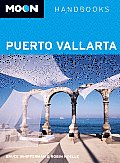 Moon Puerto Vallarta: Including the Nayarit & Jalisco Coasts (Moon Handbooks Puerto Vallarta)