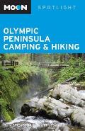 Moon Spotlight Olympic Peninsula Camping & Hiking (Moon Spotlight Olympic Peninsula Camping & Hiking)