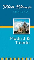 Rick Steves' Snapshot Madrid & Toledo (Rick Steves' Snapshot Madrid & Toledo)
