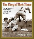 The Glory of Their Times: The Story of the Early Days of Baseball Told by the Men Who Played It with Booklet