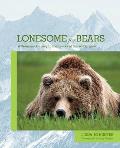 Lonesome for Bears: A Woman's Journey in the Tracks of the Wilderness