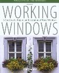 Working Windows: A Guide to the Repair and Restoration of Wood Windows