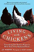 Living with Chickens: Everything You Need to Know to Raise Your Own Backyard Flock Cover