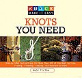 Knack Knots You Need: Step-by-step Instructions for More than 100 of the Best Sailing, Fishing, Climbing, Camping and Decorative Knots