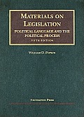 Popkin's Materials on Legislation, Political Language and the Political Process, 5th Edition (University Casebook)
