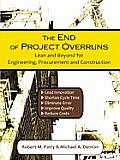 The End of Project Overruns: Lean and Beyond for Engineering, Procurement and Construction Cover