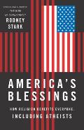 America's Blessings: How Religion Benefits Everyone, Including Atheists