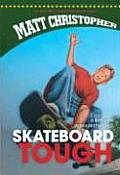 Skateboard Tough (New Matt Christopher Sports Library)