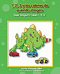 Dear Dragon/Querido Dragn #2: Querido Dragn, Los Colores y 1, 2, 3/Dear Dragon's Colors 1, 2, 3