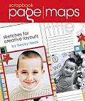 Scrapbook Page Maps Scrapbook Page Maps: Sketches for Creative Layouts Sketches for Creative Layouts