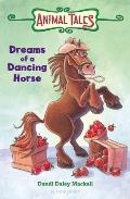 Dreams of a Dancing Horse (Animal Tales)