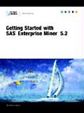 Getting Started with SAS(R) Enterprise Miner(tm) 5.2