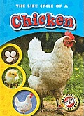 The Life Cycle of a Chicken (Blastoff! Readers: Life Cycles) (Blastoff! Readers: Life Cycle of A... Level 3) Colleen A. Sexton