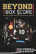 Beyond the Box Score: An Insider's Guide to the $750 Billion Business of Sports (Sports Professor)