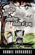 Another Day, Another Shade of Gray