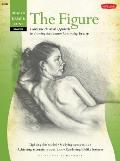 Drawing: The Figure: Learn the Classical Approach to Drawing the Human Form-Step by Step (How to Draw and Paint)