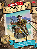 Learn to Draw Pirates, Vikings and Ancient Civilizations: Step-By-Step Instructions for Drawing Ancient Characters, Civilizations, Creatures, and More (Learn to Draw)